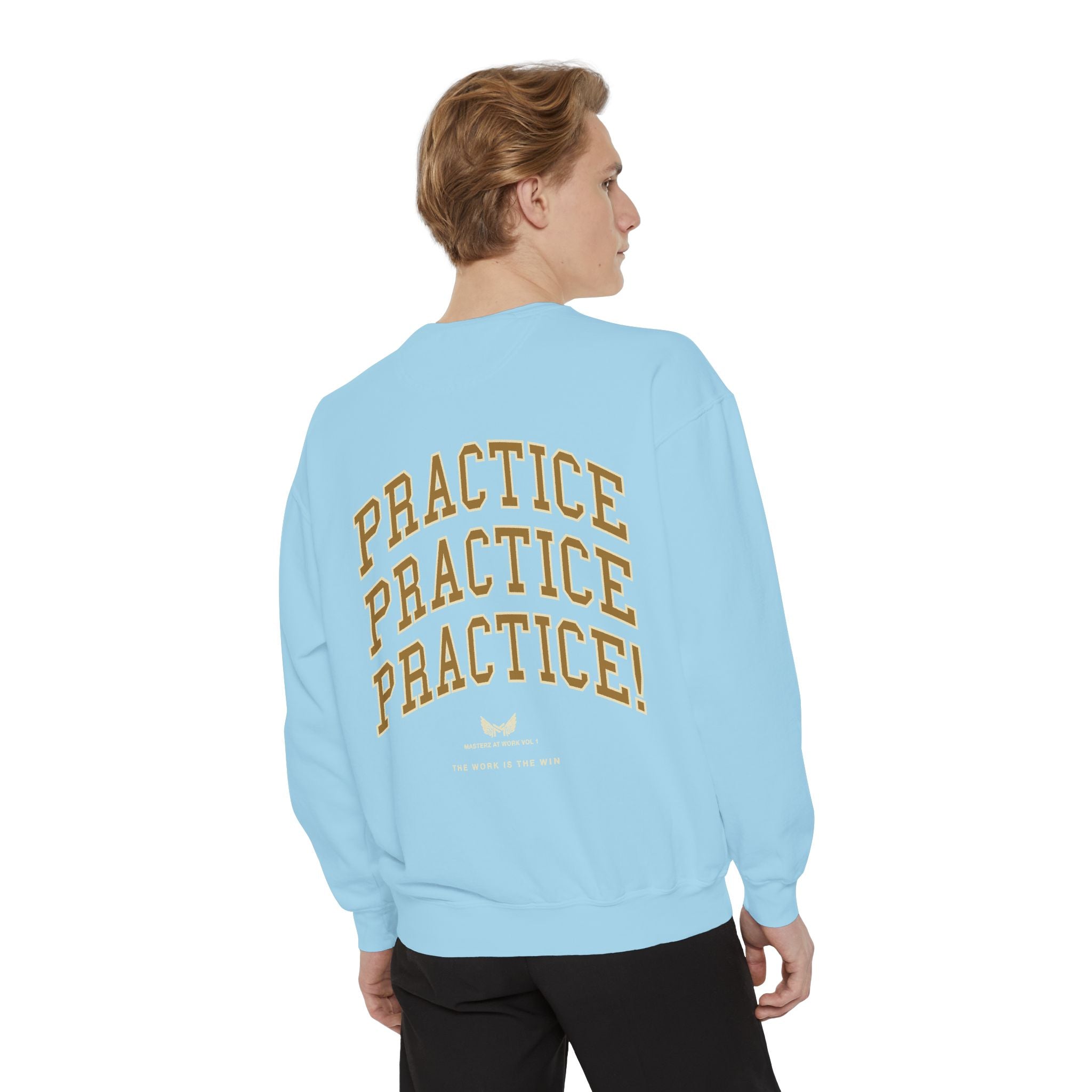 Sweatshirt — "Masterz At Work" Crewneck (Practice Practice Practice)