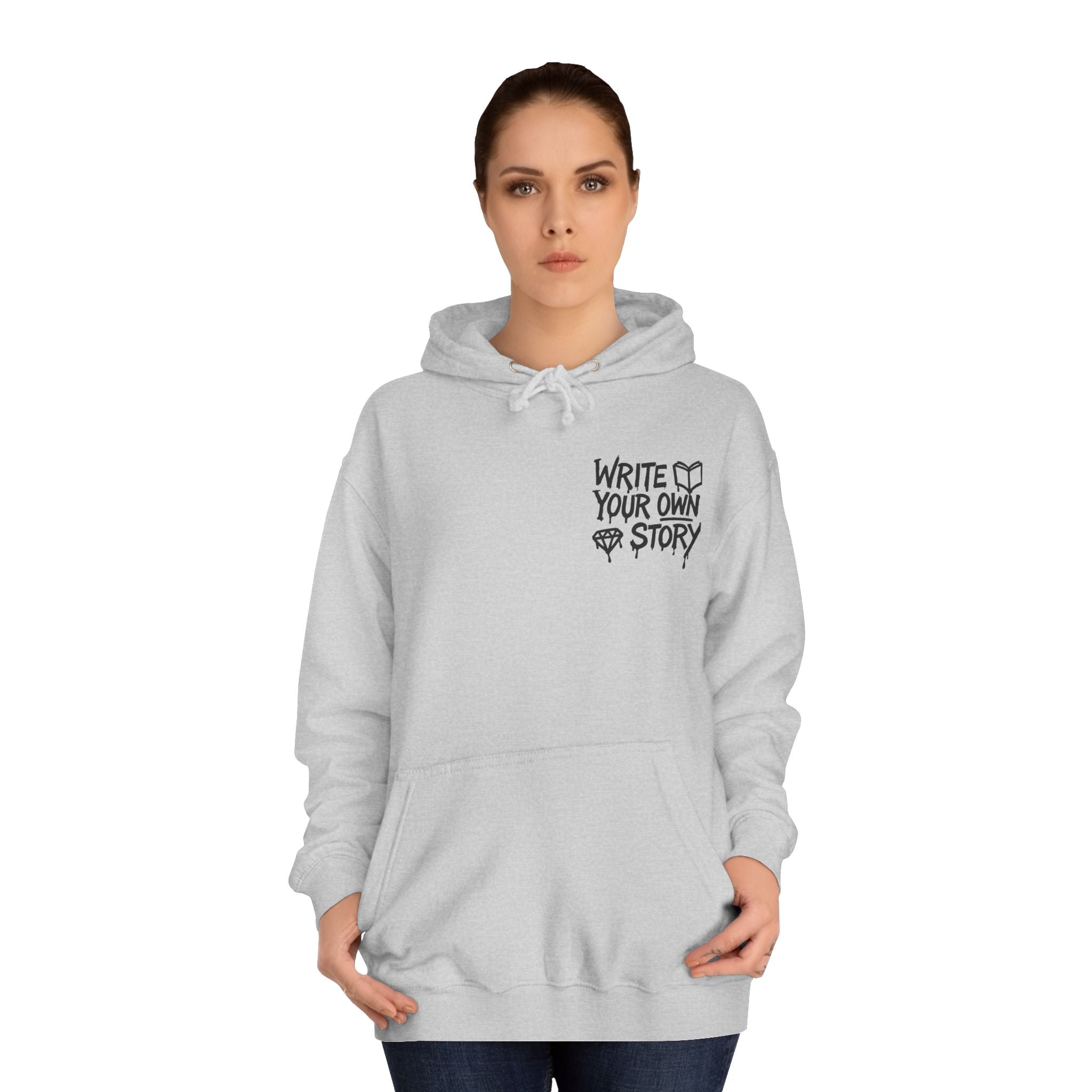 Write Your Own Story Hoodie, Unisex College Hoodie, Inspirational Sweatshirt, Campus Style, Gift for Students