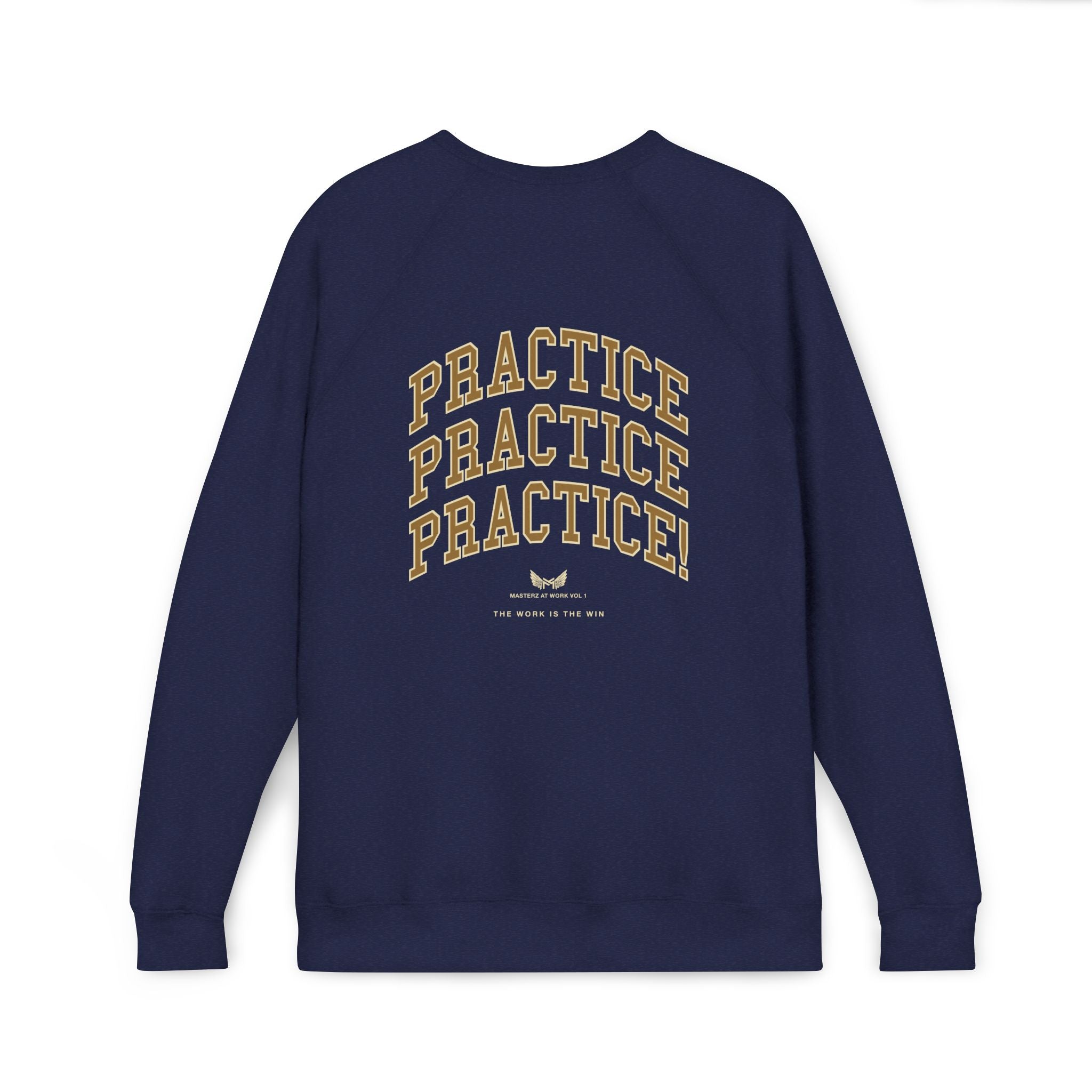 Masterz At Work Raglan Sweatshirt – "Practice Practice Practice" Back Graphic