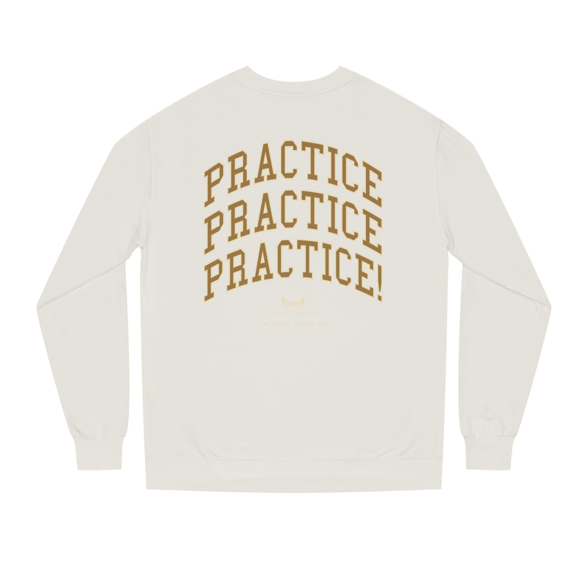 Practice Practice Practice! Crewneck Sweatshirt — "Masterz At Work" Motivational Musician Sweatshirt