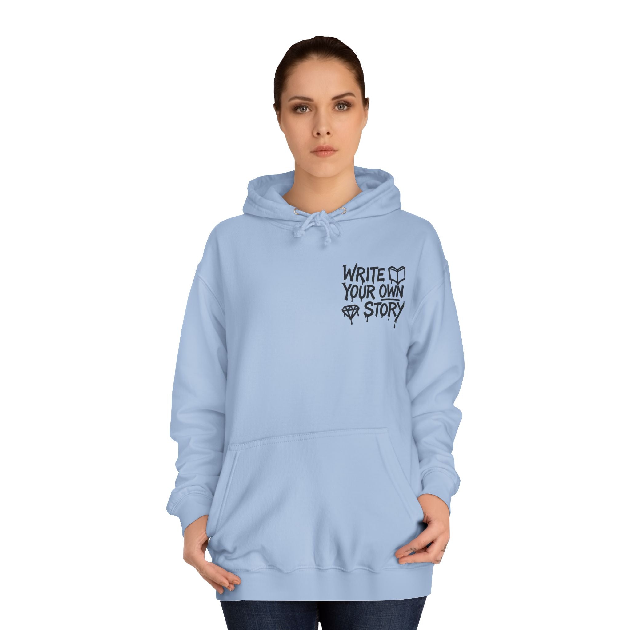 Write Your Own Story Hoodie, Unisex College Hoodie, Inspirational Sweatshirt, Campus Style, Gift for Students