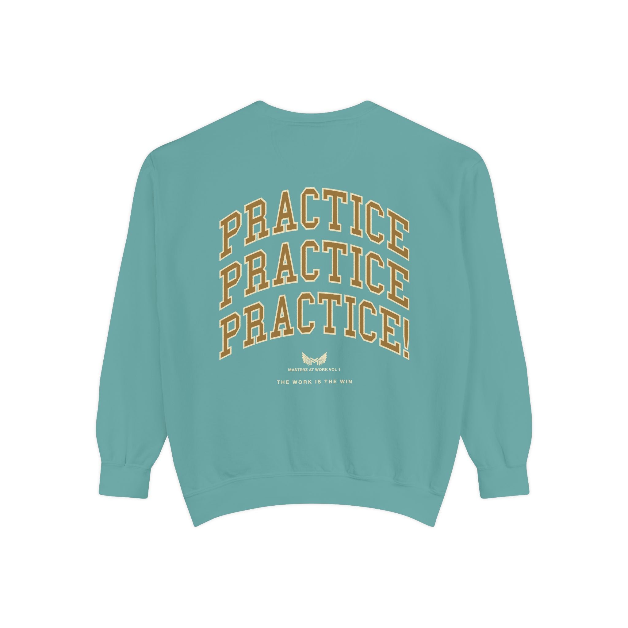 Sweatshirt — "Masterz At Work" Crewneck (Practice Practice Practice)