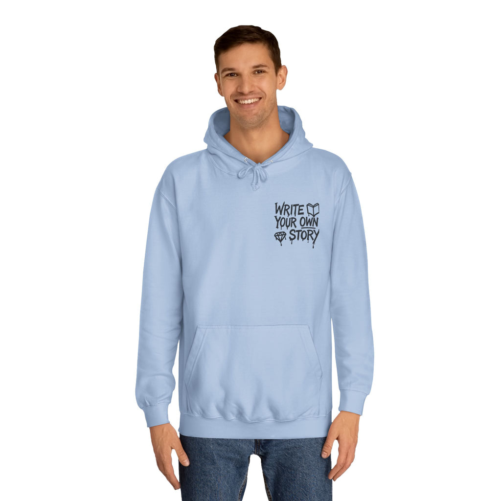 Write Your Own Story Hoodie, Unisex College Hoodie, Inspirational Sweatshirt, Campus Style, Gift for Students