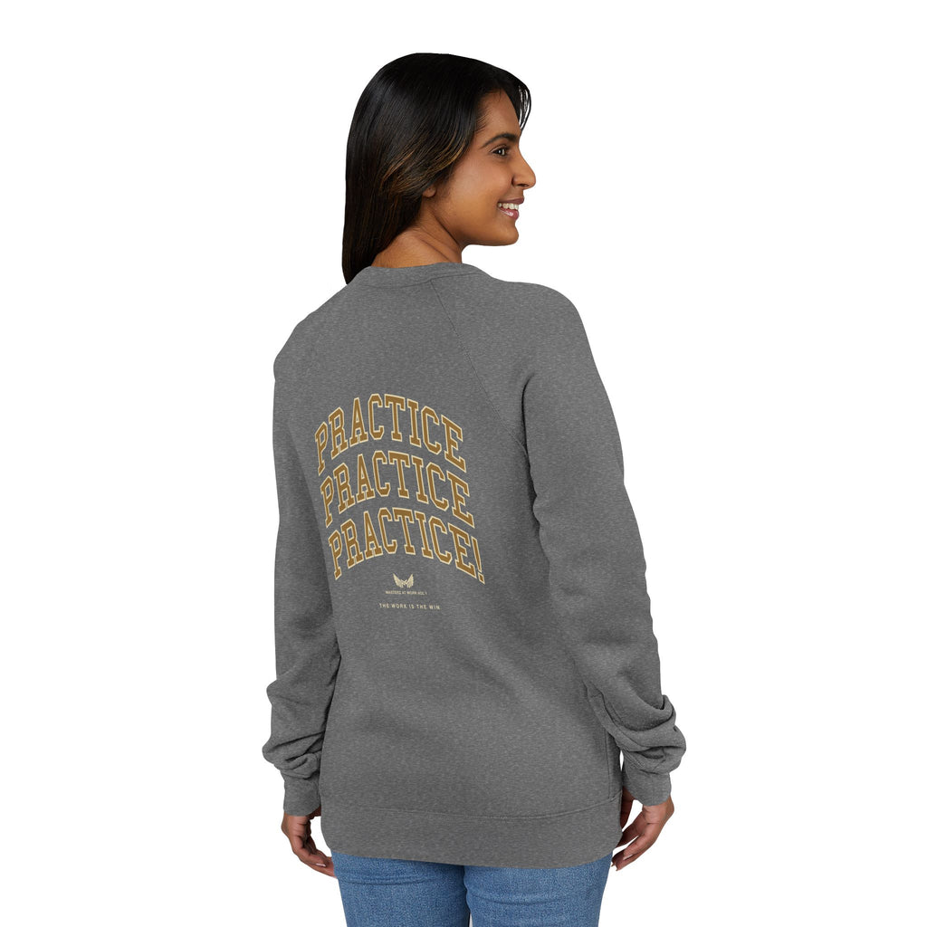 Masterz At Work Raglan Sweatshirt – "Practice Practice Practice" Back Graphic