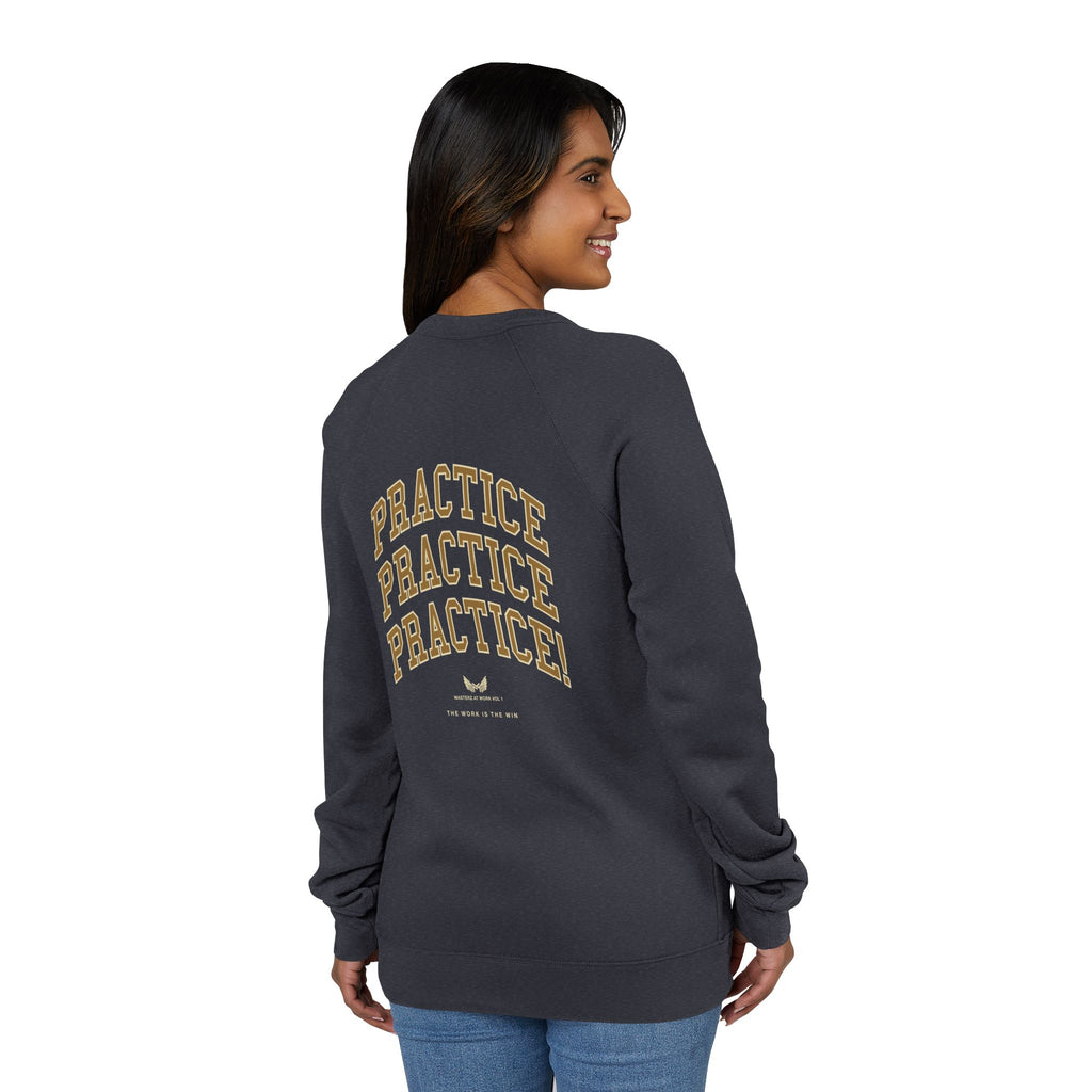 Masterz At Work Raglan Sweatshirt – "Practice Practice Practice" Back Graphic