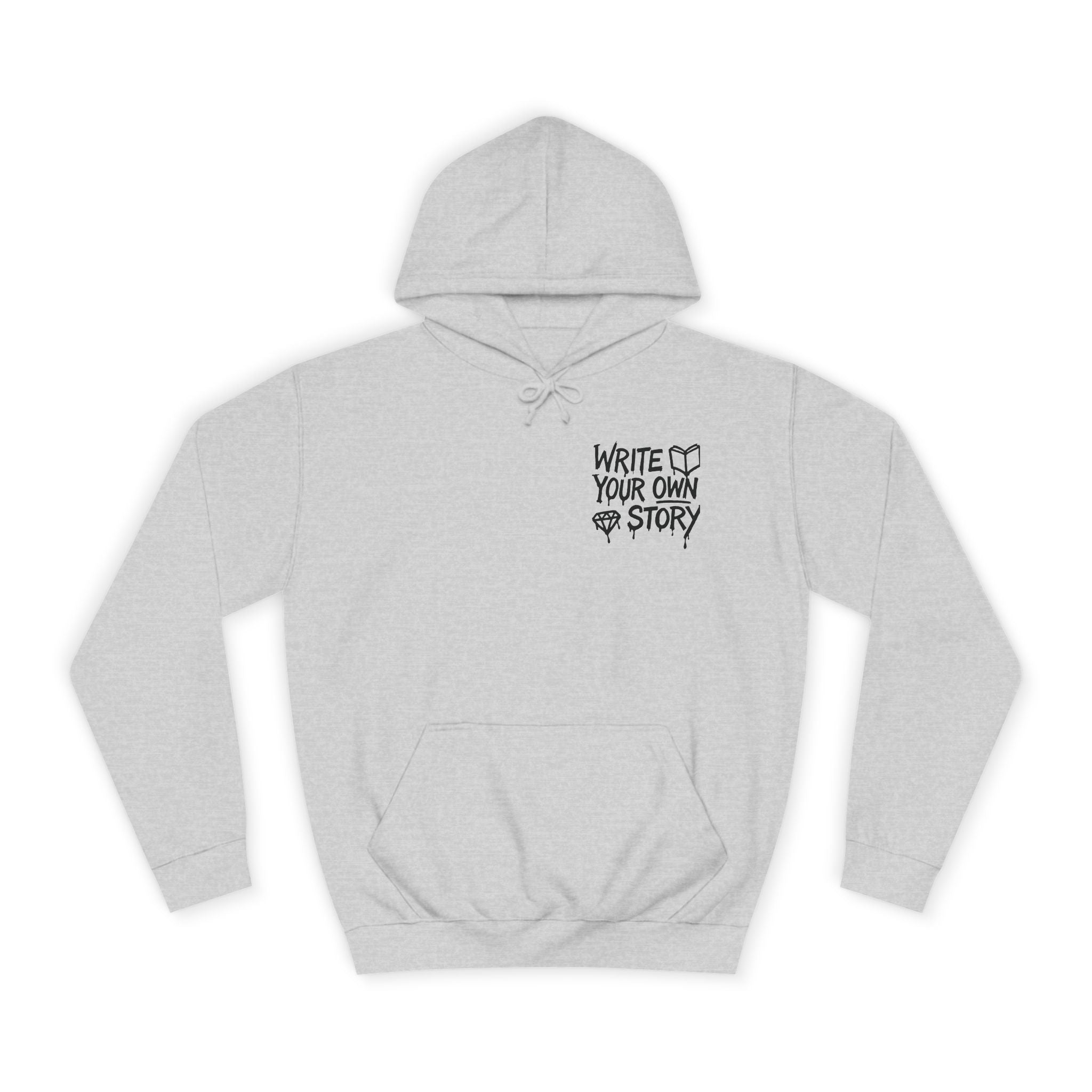 Write Your Own Story Hoodie, Unisex College Hoodie, Inspirational Sweatshirt, Campus Style, Gift for Students