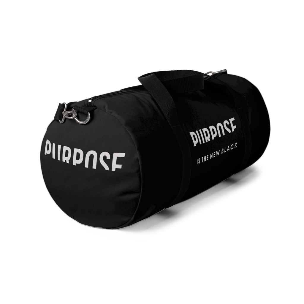 Purpose is the New Black Duffel Bag