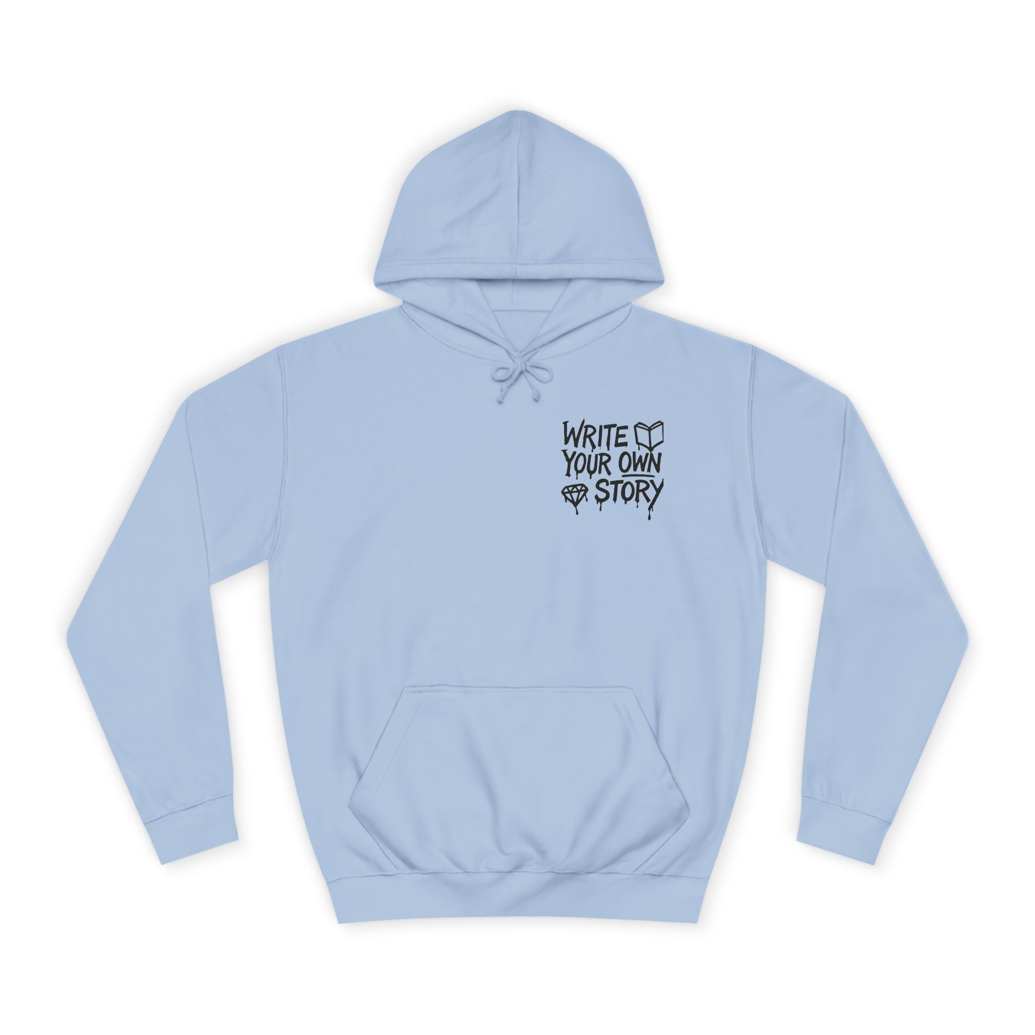 Write Your Own Story Hoodie, Unisex College Hoodie, Inspirational Sweatshirt, Campus Style, Gift for Students
