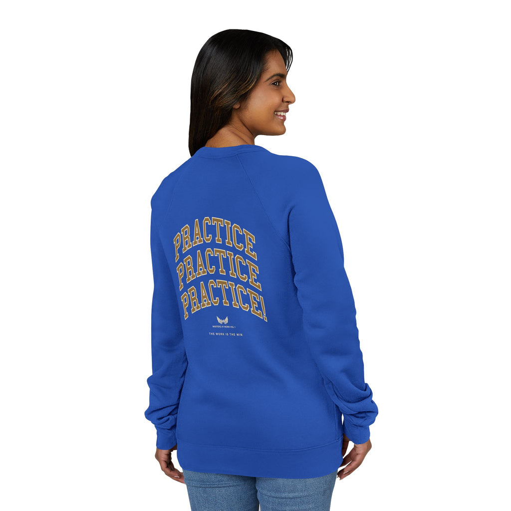 Masterz At Work Raglan Sweatshirt – "Practice Practice Practice" Back Graphic