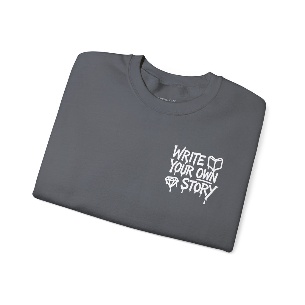 Write Your Own Story Crewneck Sweatshirt — Inspirational Graphic Pullover