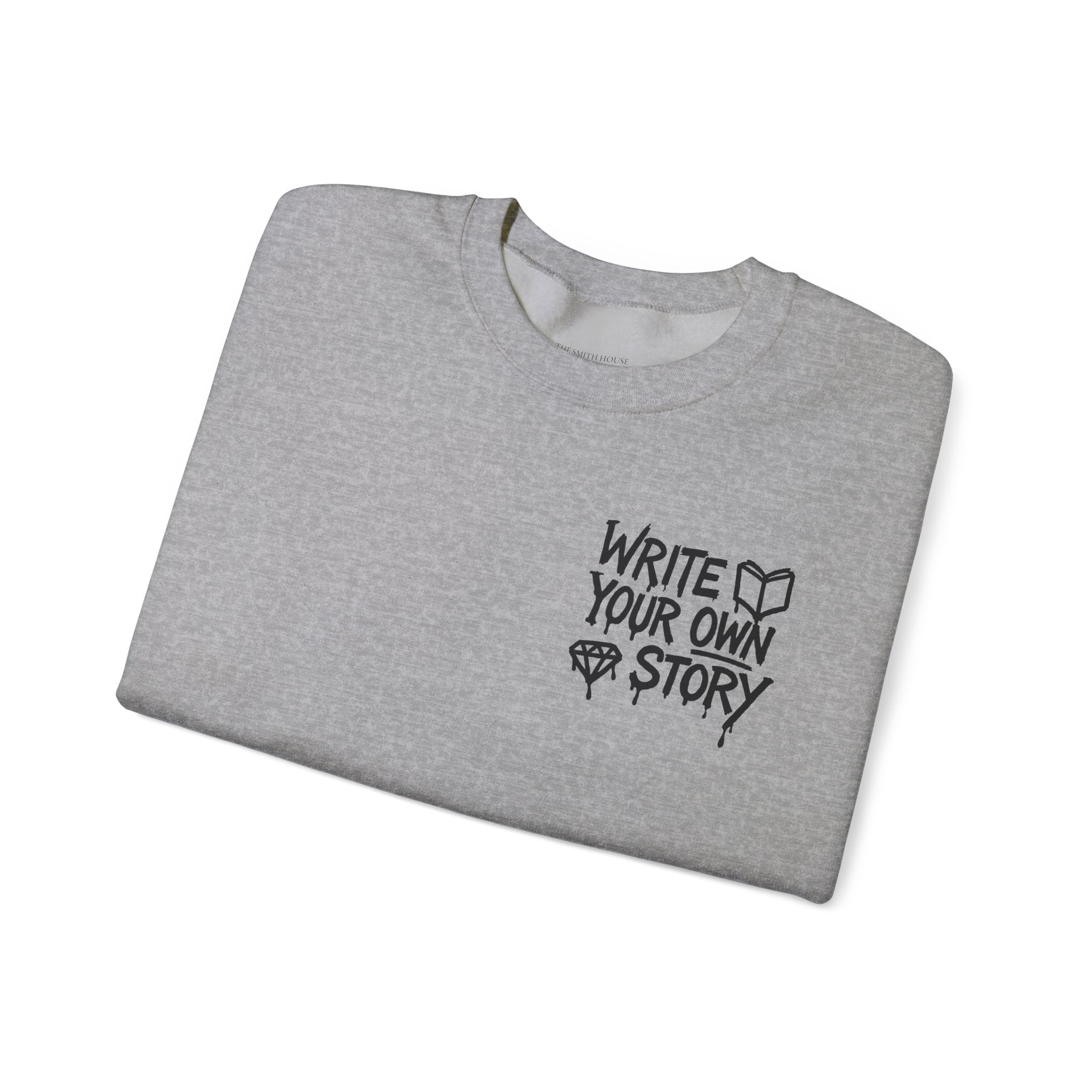 Write Your Own Story Crewneck Sweatshirt — Inspirational Graphic Pullover