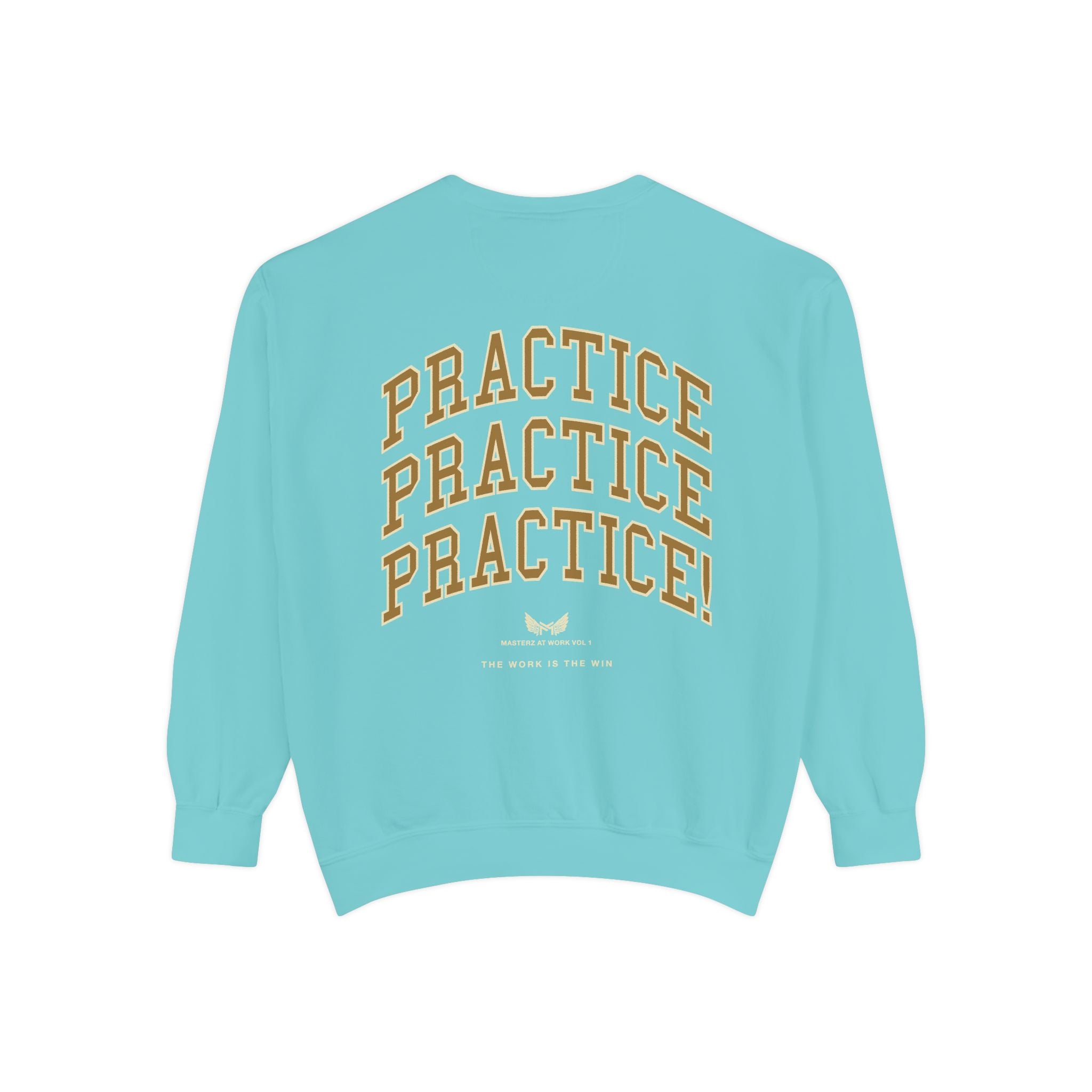 Sweatshirt — "Masterz At Work" Crewneck (Practice Practice Practice)