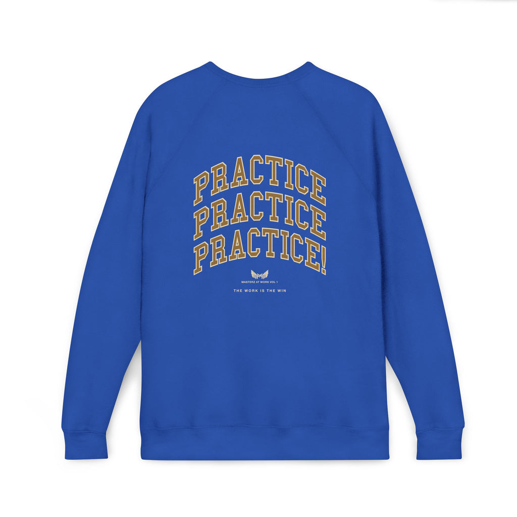 Masterz At Work Raglan Sweatshirt – "Practice Practice Practice" Back Graphic