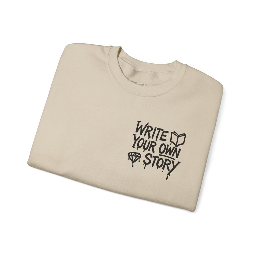 Write Your Own Story Crewneck Sweatshirt — Inspirational Graphic Pullover