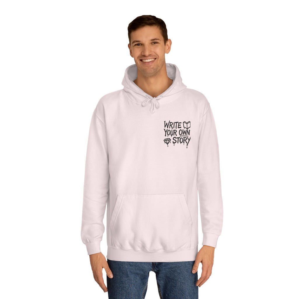 Write Your Own Story Hoodie, Unisex College Hoodie, Inspirational Sweatshirt, Campus Style, Gift for Students