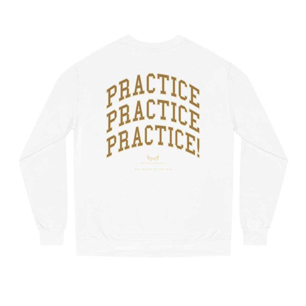 Practice Practice Practice! Crewneck Sweatshirt — "Masterz At Work" Motivational Musician Sweatshirt