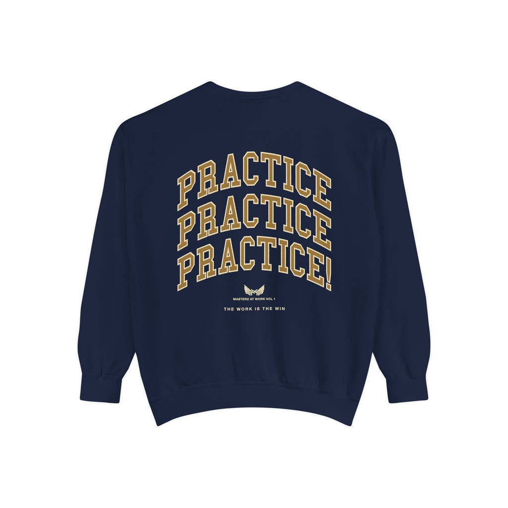 Sweatshirt — "Masterz At Work" Crewneck (Practice Practice Practice)