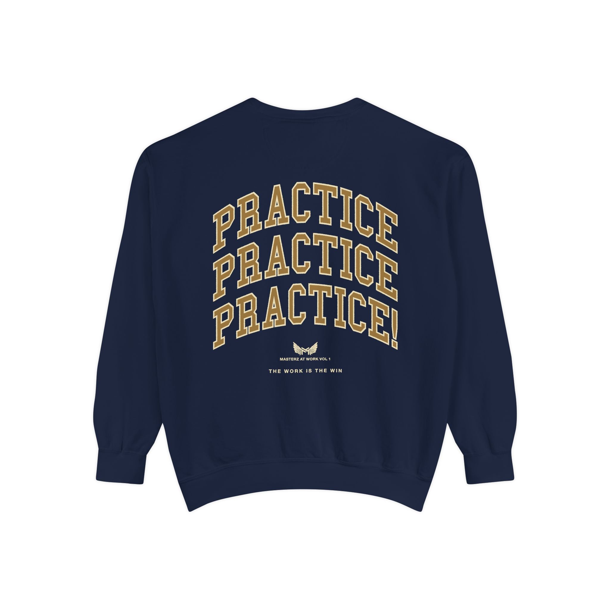 Sweatshirt — "Masterz At Work" Crewneck (Practice Practice Practice)