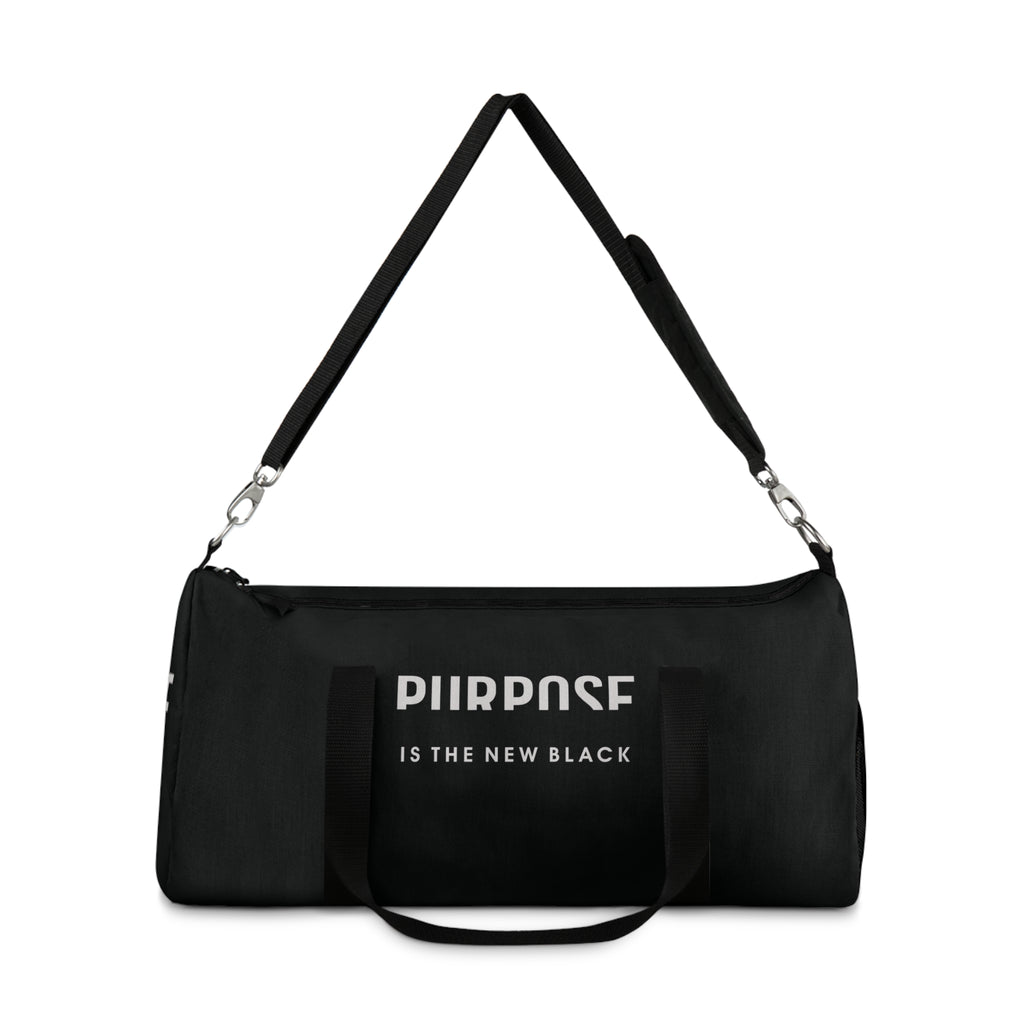 Purpose is the New Black Duffel Bag