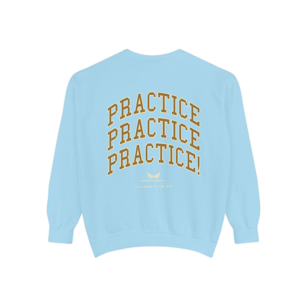 Sweatshirt — "Masterz At Work" Crewneck (Practice Practice Practice)