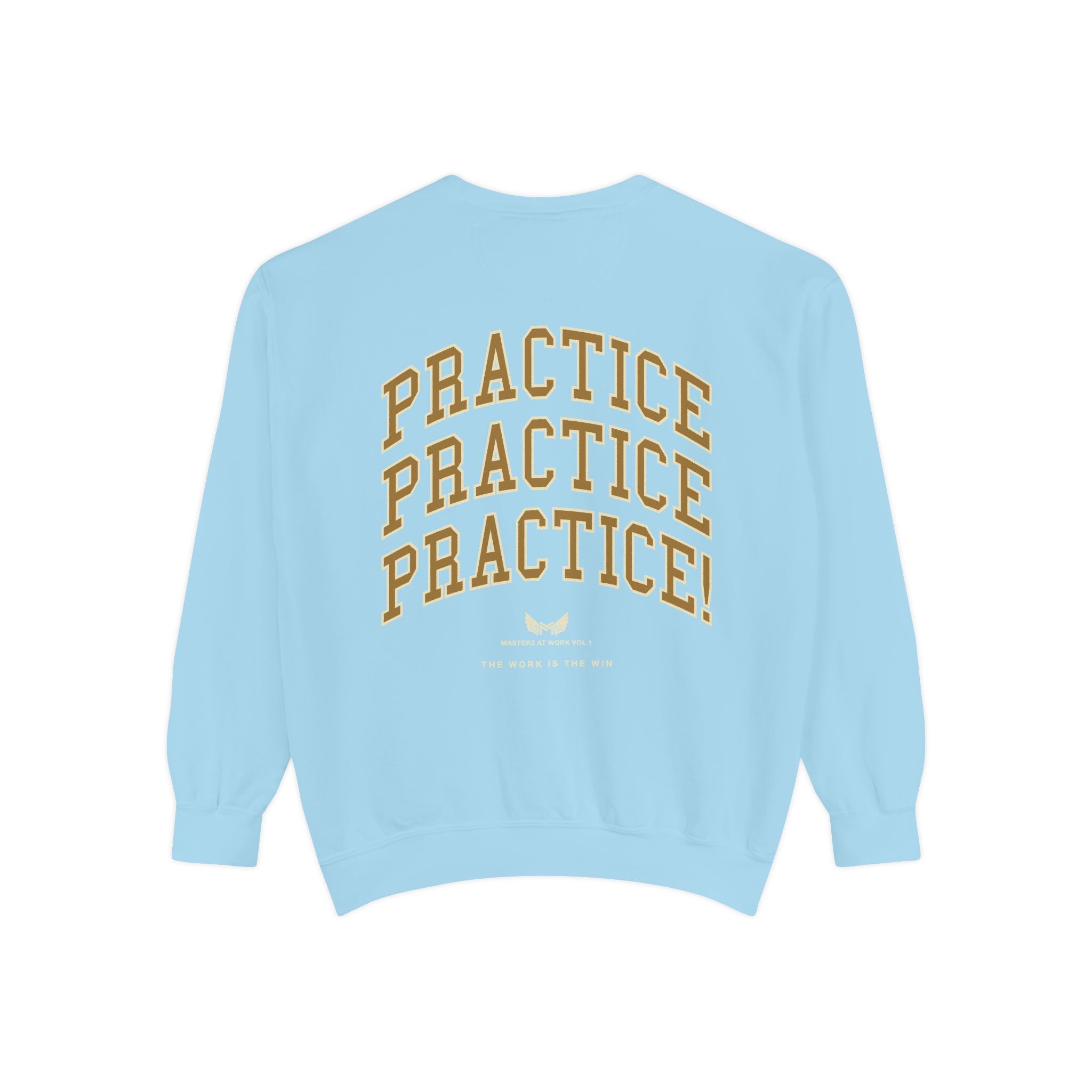 Sweatshirt — "Masterz At Work" Crewneck (Practice Practice Practice)