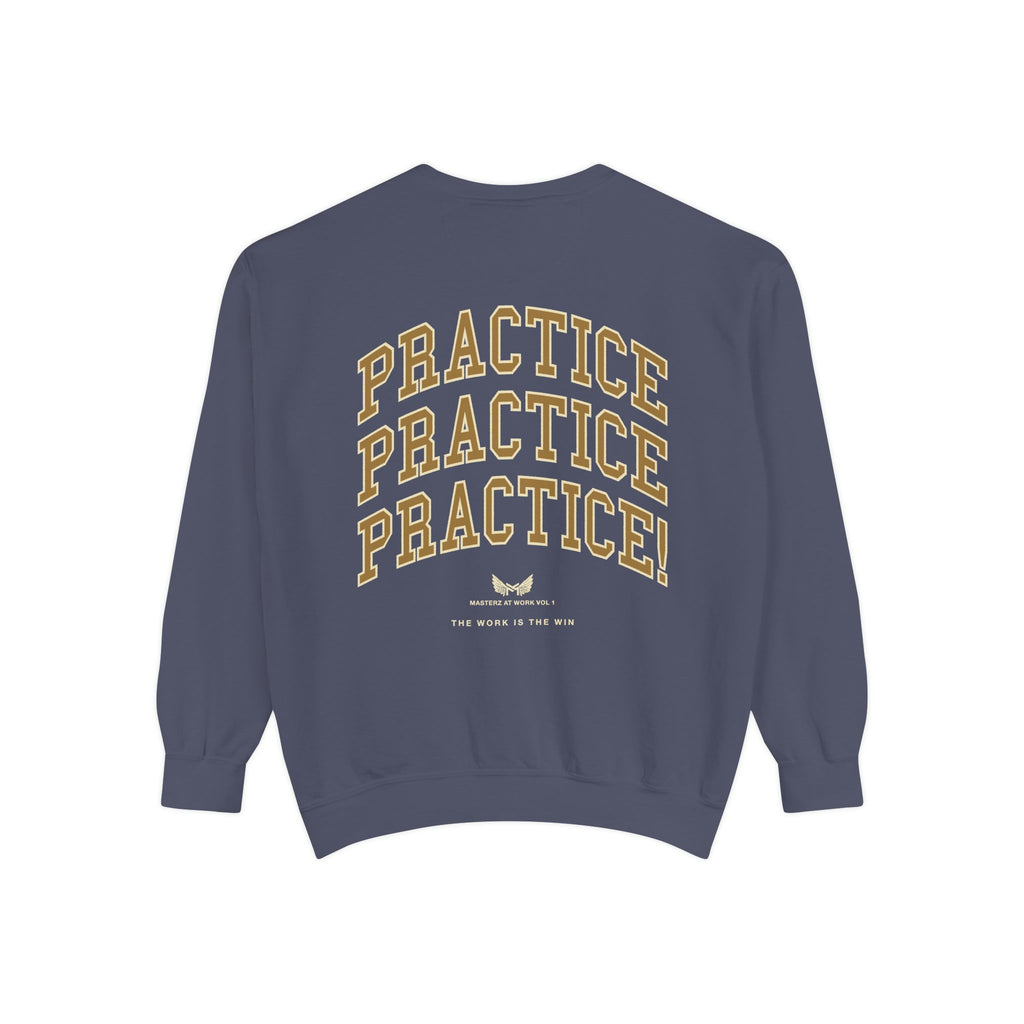 Sweatshirt — "Masterz At Work" Crewneck (Practice Practice Practice)