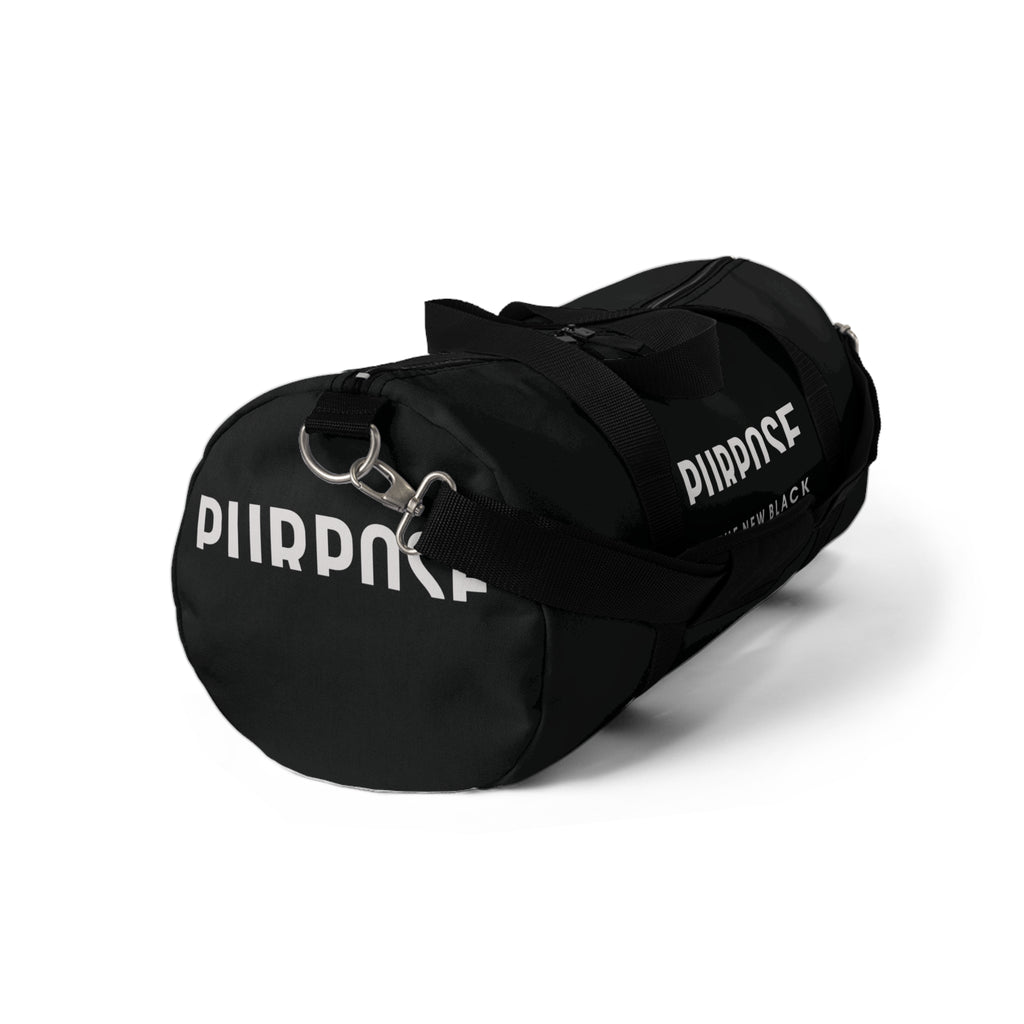 Purpose is the New Black Duffel Bag