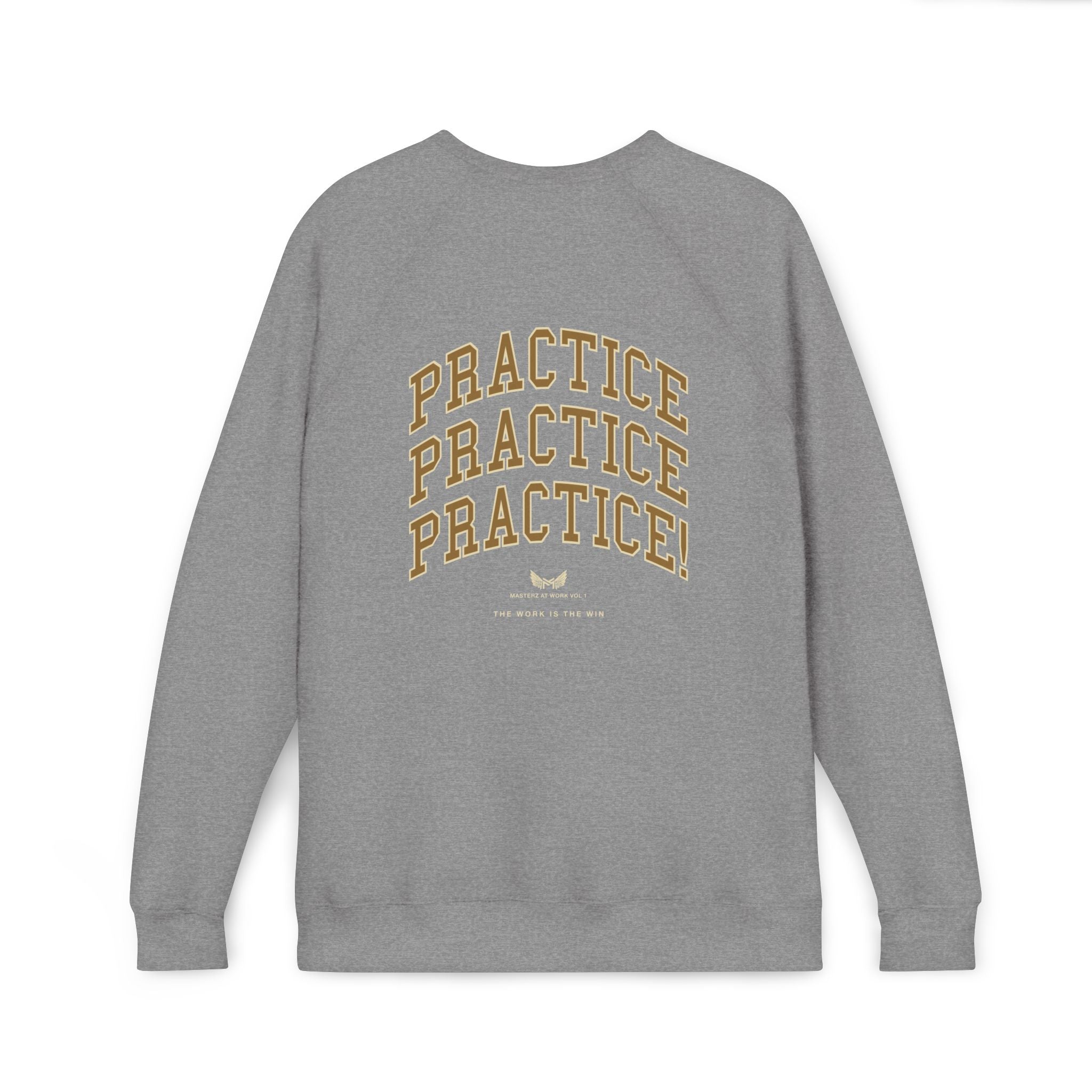 Masterz At Work Raglan Sweatshirt – "Practice Practice Practice" Back Graphic