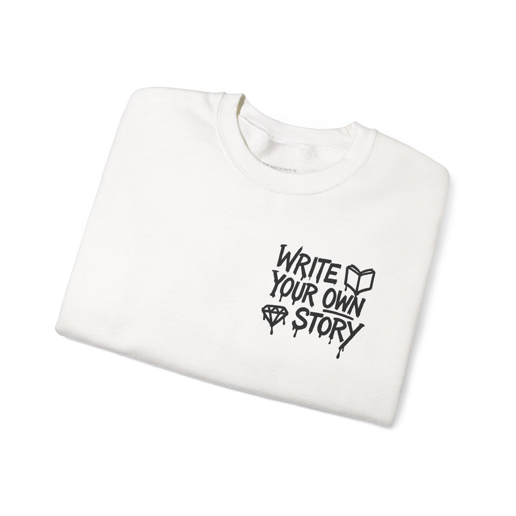 Write Your Own Story Crewneck Sweatshirt — Inspirational Graphic Pullover