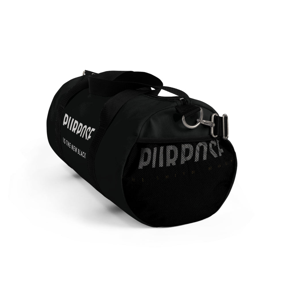 Purpose is the New Black Duffel Bag