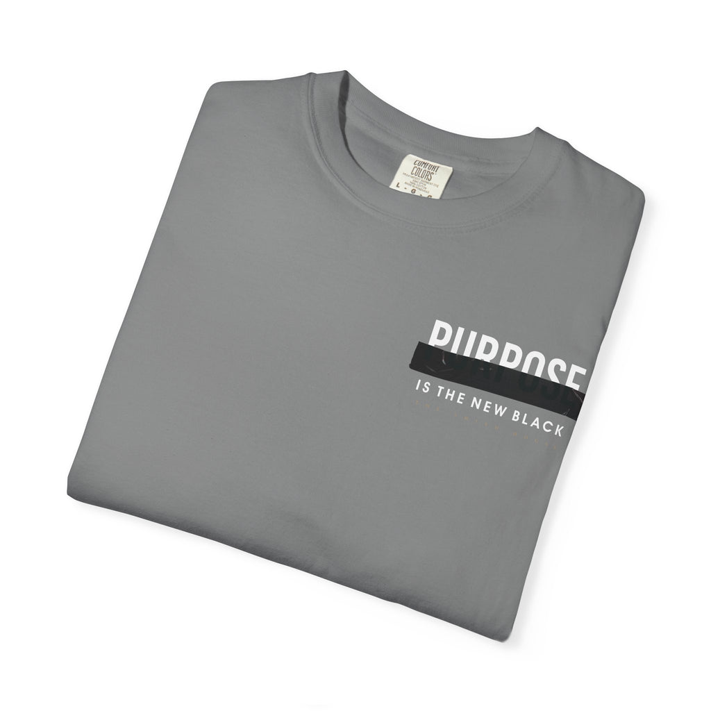 Purpose is the New Black T-shirt